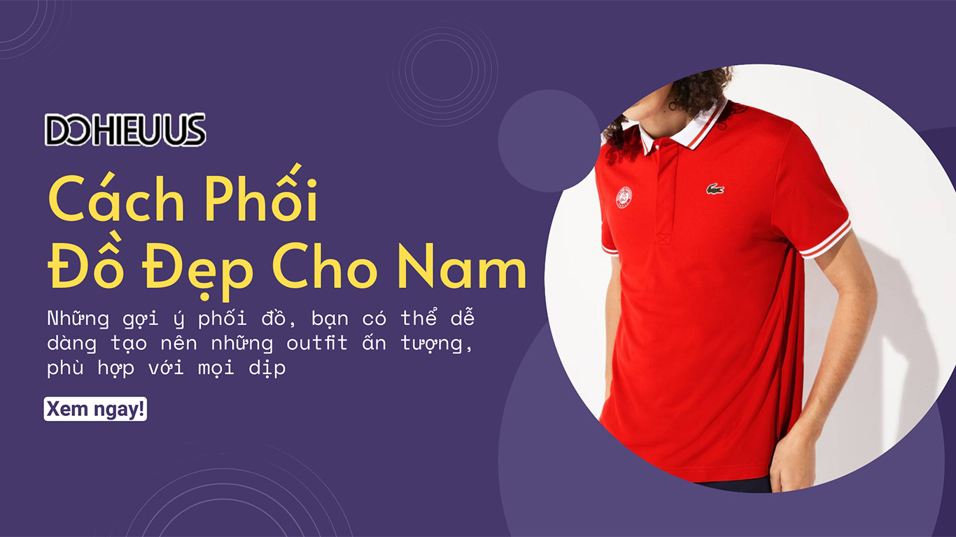 Áo thun nam polo giá rẻ cách phối Đồ Đẹp cho nam